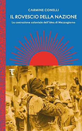 Il rovescio della nazione: La costruzione coloniale dell'idea di mezzogiorno (Kindle Edition)