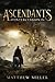 Ascendants - Intercession: Book 1 An Epic Tale of Mortals and Deities about a Hero's race against time to save the world from an ancient evil.