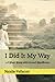 I Did It My Way: A Short Story with Eternal Significance (Christian Short Stories)