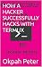 HOW A HACKER SUCCESSFULLY HACKS WITH TERMUX