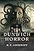 The Dunwich Horror by H.P. Lovecraft by H.P. Lovecraft