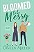 Bloomed to Be Messy (Messy Love on Mango Lane)