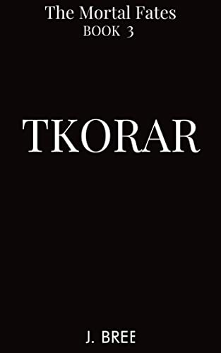 TKORAR (The Mortal Fates, #3)