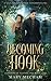Becoming Hook: A Villainous Peter Pan Retelling (Legends of Neverland, #1)