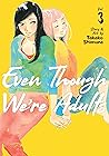 Even Though We're...