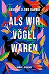 Als wir Vögel waren