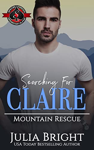 Searching for Claire (Special Forces: Operation Alpha; Mountain Rescue #3)