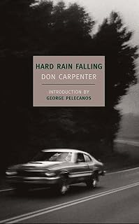Hard Rain Falling by Don Carpenter