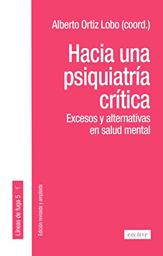 Hacia una psiquiatría crítica: Excesos y alternativas en salud mental (Hardcover)
