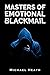 Masters of Emotional Blackm...