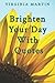 Brighten Your Day With Quot...