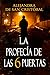 La profecía de las seis puertas: Thriller repleto de misterio, suspense e intriga (Spanish Edition)