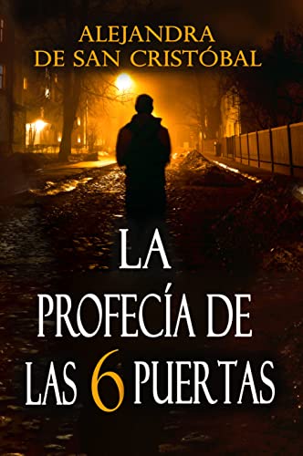 La profecía de las seis puertas: Thriller repleto de misterio, suspense e intriga (Spanish Edition)