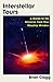 Interstellar Tours: A Guide to the Universe from Your Starship Window