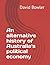 An alternative history of Australia's political economy by David Bowler