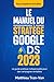 Le manuel du stratège Google Ads 2023: Le guide pratique indispensable pour des campagnes rentables (French Edition)