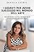 I segreti per avere successo nel mondo dell’arte: Trasforma la tua passione in un business milionario (Italian Edition)