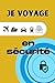 Je voyage en sécurité: Le p...