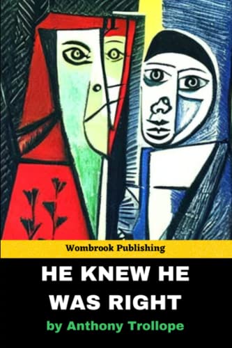 He Knew He Was Right: A Tale of Love, Jealousy, and the Dangerous Consequences of Absolute Certainty