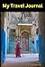 My Travel Journal: A 120, l...