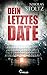 Dein letztes Date: Bist du ...