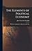 The Elements of Political Economy: With Some Applications to Questions of the Day