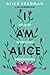 I am Alice by Alice Readman