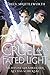 A Cruel and Fated Light – Nichts ist gefährlicher als das Schicksal (The Hollow Star Saga, #2) by Ashley Shuttleworth