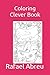 Coloring Clever Book by Rafael Abreu