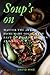 Soup's On: Master the Art o...