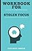Workbook for Stolen Focus b...