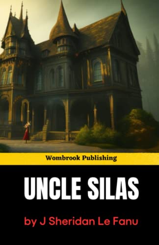 Uncle Silas: A Tale of Mystery and Deception