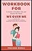 Workbook for We Over Me by ...