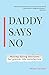Daddy says no by Benji Coetzee