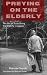 Preying on the Elderly: The...