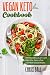 Vegan Keto Cookbook: 100 Nu...