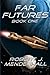 FAR FUTURES: Book One
