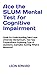 Ace the SLUM Mental Test for Cognitive Impairment by Leon Edward