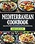 Easy Mediterranean Diet Cookbook: Quick & Easy Mediterranean Diet Recipes for Clean & Healthy Eating | Beginners Edition with 4-Week Meal Plan Included