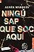 Ningú sap que soc aquí