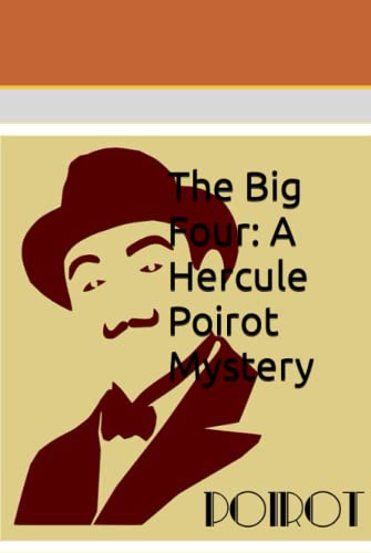 The Big Four: A Hercule Poirot Mystery - Agatha Christie