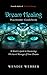 Dream Healing Practitioner Guidebook by Wendie Webber