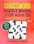Crossword Puzzle Books For Adults Medium Difficulty: Improve Your Crossword Skills with Over 100 Pages of Challenges