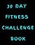 30 DAY FITNESS CHALLENGE BOOK by Published House