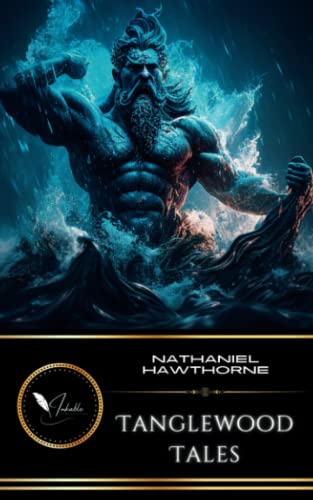 Tanglewood Tales: Greek Mythology Stories For Kids