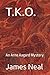 T.K.O.: An Arne Aagard Mystery