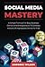 Social Media Mastery: A Sim...