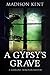 A Gypsy's Grave (Madeline D...