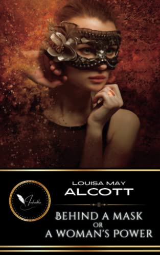 Behind a Mask, or A Woman's Power: The Classic Mystery Novella