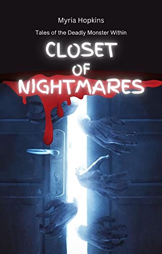 Closet of Nightmares: Tales of the Deadly Monster Within (Kindle Edition)